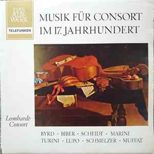 Byrd ・ Biber ・ Scheidt ・ Marini ・ Turini ・ Lupo ・ Schmelzer ・ Muffat, Leonhardt-Consort - Musik Für Consort im 17. Jahrhundert FLAC