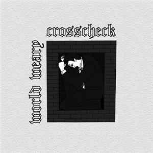 World Weary, Crosscheck - World Weary / Crosscheck Split FLAC