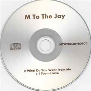 M To The Jay - What Do You Want From Me FLAC