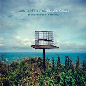 Dan Tepfer Trio - Eleven Cages FLAC