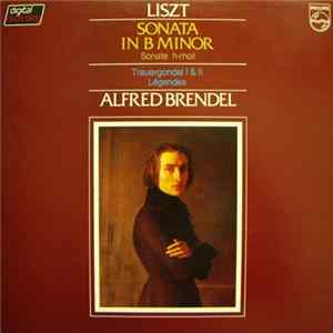 Liszt, Alfred Brendel - Sonata In B Minor = Sonate H-moll = Trauergondel I & II • Légendes FLAC