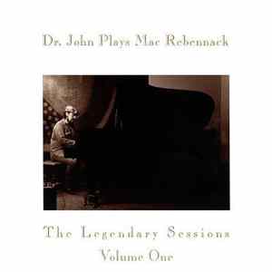 Dr. John - Dr. John Plays Mac Rebennack (The Legendary Sessions Volume One) FLAC