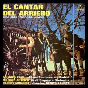 Dolores Cava, Manuel Ausensi, Carlos Munguia - El Cantar Del Arriero (Zarzuela En Dos Actos) FLAC