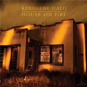 Kerosene Halo - House On Fire FLAC