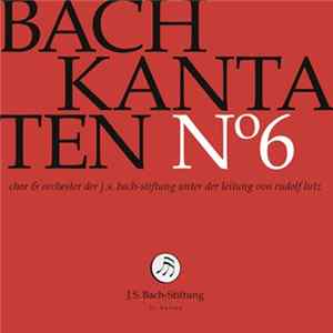 Bach – Chor & Orchester Der J.S. Bach Stiftung St. Gallen, Rudolf Lutz - Kantaten N° 6 FLAC