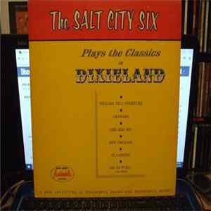 Salt City Six - Salt City Six Plays the Classics in Dixieland FLAC