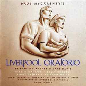 Paul McCartney, Royal Liverpool Philharmonic Orchestra, Royal Liverpool Philharmonic Choir, Choristers of Liverpool Cathedral, Carl Davis , Dame Kiri Te Kanawa, Sally Burgess, Jerry Hadley, Jeremy Budd - Liverpool Oratorio FLAC