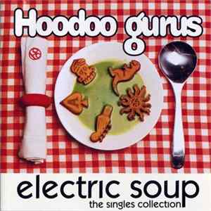 Hoodoo Gurus - Electric Soup / Gorilla Biscuit FLAC
