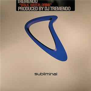 Tremendo - Walk, Watch, Drink FLAC