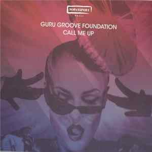 Guru Groove Foundation - Call Me Up FLAC