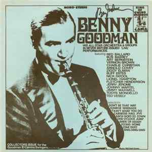 Benny Goodman - His All-Star Orchestra & Groups In Never Before Issued 'Live' Performances FLAC