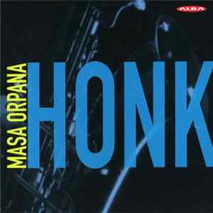 Masa Orpana - Honk FLAC