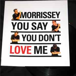 Morrissey - You Say You Don't Love Me FLAC