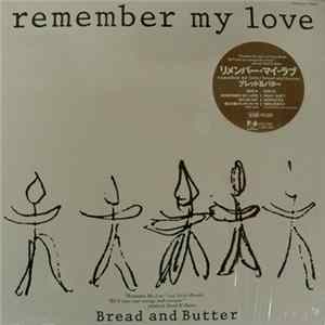 Bread & Butter - Remember My Love FLAC
