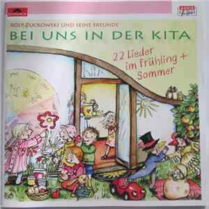 Rolf Zuckowski Und Seine Freunde - Bei Uns In Der Kita (22 Lieder Im Frühling + Sommer) FLAC