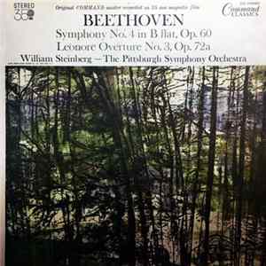 Beethoven - William Steinberg, The Pittsburgh Symphony Orchestra - Symphony No. 4 In B Flat, Op. 60 / Leonore Overture No. 3, Op. 72a FLAC