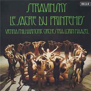 Stravinsky, Vienna Philharmonic Orchestra : Lorin Maazel - Le Sacre Du Printemps FLAC