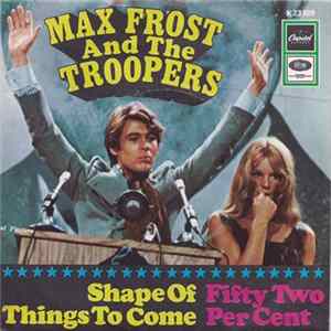 Max Frost And The Troopers - Fifty Two Per Cent / Shape Of Things To Come FLAC