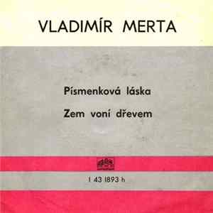 Vladimír Merta - Písmenková Láska / Zem Voní Dřevem FLAC