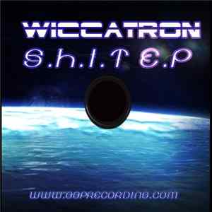 Wiccatron - S.H.I.T E.P FLAC