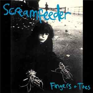 Screamfeeder - Fingers + Toes FLAC