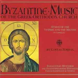 Byzantine Music Of Greek Orthodox Church - Hymns Of The Vespers And The Matins FLAC