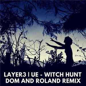 Layer 3, Undercover Elements - Witch Hunt (Dom and Roland Remix) FLAC
