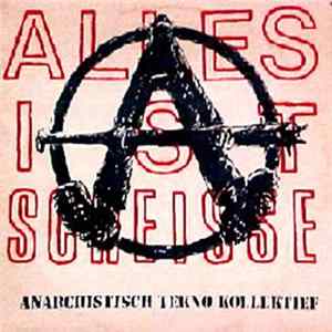 Anarchistisch Tekno Kollektief - Alles Ist Scheisse FLAC