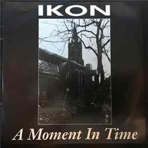 Ikon - A Moment In Time FLAC