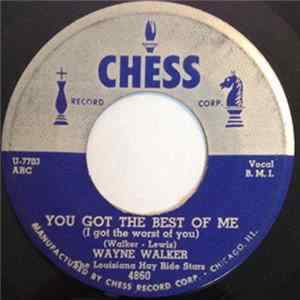 Wayne Walker - You Got The Best Of Me / Now Is The Best Time For Love FLAC