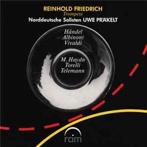 Händel, Albinoni, Vivaldi, M. Haydn, Telemann − Reinhold Friedrich, Norddeutsche Solisten, Uwe Präkelt - Reinhold Friedrich FLAC