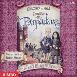 Franziska Gehm - Familie Pompadauz - Das Pupsende Hängebauchschwein FLAC