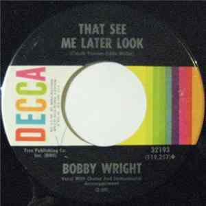 Bobby Wright - That See Me Later Look FLAC