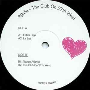 Aguila - The Club On 27th West FLAC