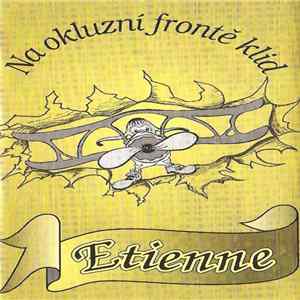 Etienne - Na Okluzní Frontě Klid FLAC