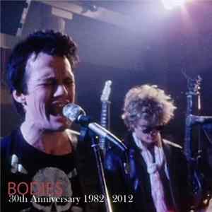 Bodies - 30th Anniversary 1982 - 2012 FLAC