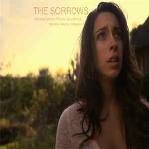 Stephen Gallagher - The Sorrows (Original Motion Picture Soundtrack) FLAC