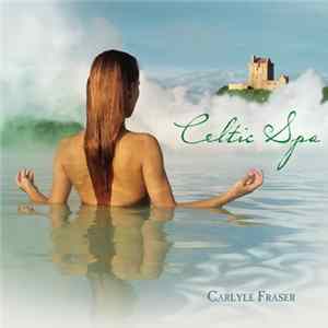 Carlyle Fraser - Celtic Spa FLAC