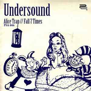 Undersound - Alice Trap / Fall 7 Times FLAC
