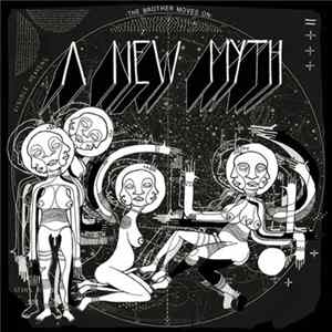 The Brother Moves On - A New Myth FLAC