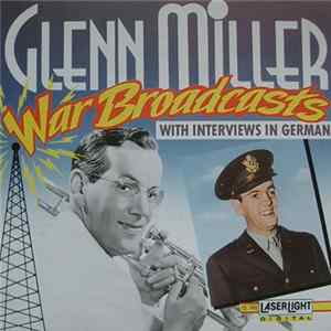 Glenn Miller - War Broadcasts With Interviews In German FLAC