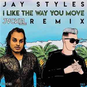 Jay Styles - I Like The Way You Move (JackEL Remix) FLAC