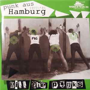 Various - Kill The Punks (Punk Aus Hamburg 1977-'81) FLAC