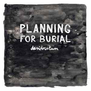 Planning For Burial - Desideratum FLAC