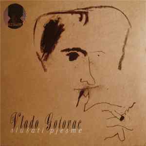 Vlado Gotovac - Slušati Pjesme FLAC