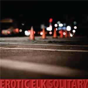 Erotic Elk - Solitary FLAC