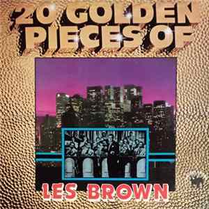 Les Brown And His Band Of Renown - 20 Golden Pieces Of Les Brown FLAC