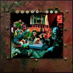 The Wheelies - Never Die FLAC
