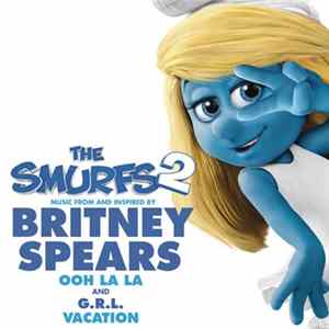 Britney Spears / G.R.L. - Ooh La La / Vacation FLAC