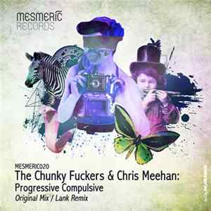 The Chunky Fuckers & Chris Meehan - Progressive Compulsive FLAC